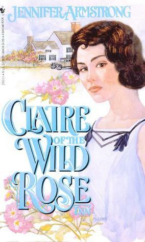 Claire of the Wild Rose Inn by Jennifer Armstrong