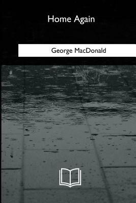 Home Again by George MacDonald