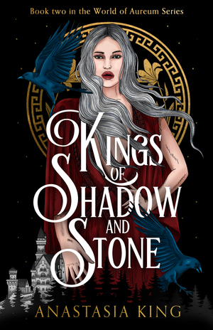 Kings of Shadow and Stone by Anastasia K. King