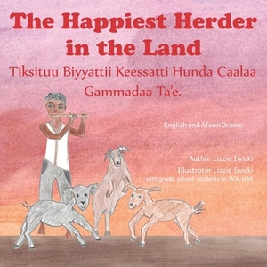 The Happiest Herder In The Land: In English and Afaan Oromo by Ready Set Go Books