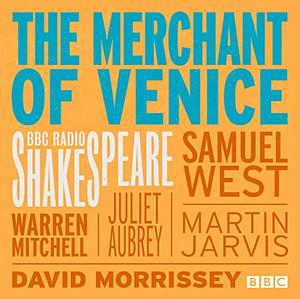 Merchant of Venice: A BBC Radio 4 Full-cast Dramatisation. Starring Warren Mitchell & Martin Jarvis by William Shakespeare