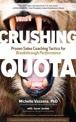 Crushing Quota: Proven Sales Coaching Tactics for Breakthrough Performance by Michelle Vazzana
