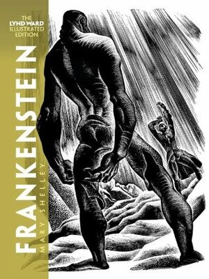 Frankenstein: The Lynd Ward Illustrated Edition by Lyn Ward, Mary Shelley