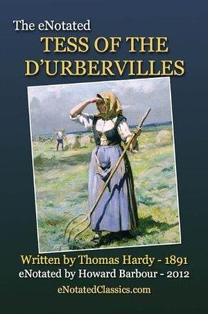 The eNotated Tess of the d'Urbervilles by Howard Barbour, Thomas Hardy, Thomas Hardy