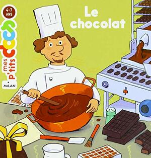 Mes P'tits Docs: Le Chocolat by Stéphanie Ledu, Didier Balicevic