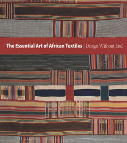 The Essential Art of African Textiles: Design Without End by Alisa LaGamma