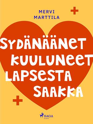 Sydänäänet kuuluneet lapsesta saakka by Mervi Marttila