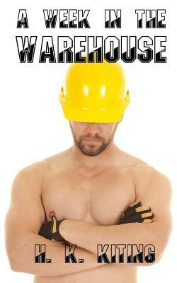 A Week in the Warehouse by H. K. Kiting