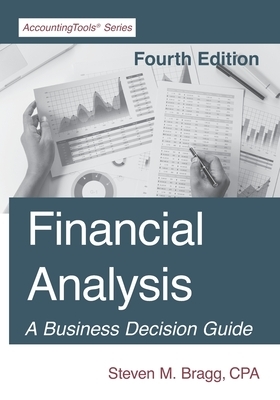 Financial Analysis: Fourth Edition by Steven M. Bragg