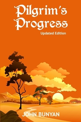 Pilgrim's Progress (Illustrated): Updated, Modern English. More Than 100 Illustrations. (Bunyan Updated Classics Book 1, Natural Landscape Cover) by John Bunyan