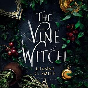 The Vine Witch by Luanne G. Smith
