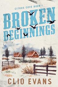 Broken Beginnings by Clio Evans