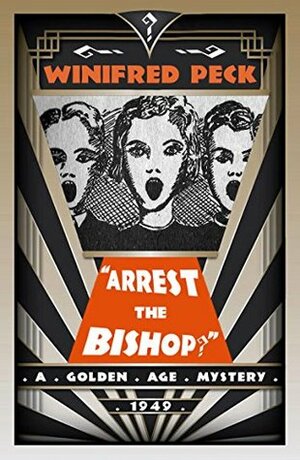 Arrest the Bishop? by Winifred Peck