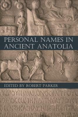 Personal Names in Ancient Anatolia by 