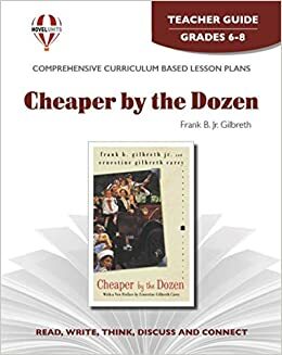 Cheaper by the dozen: F. and E. Gilbreth (Novel units) Teacher Guide by Inc, Novel Units