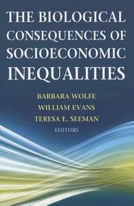 The Biological Consequences of Socioeconomic Inequalities by 