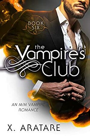 The Vampire's Club: Book Six by X. Aratare