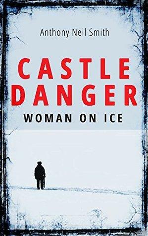 Castle Danger - Woman on Ice by Anthony Neil Smith