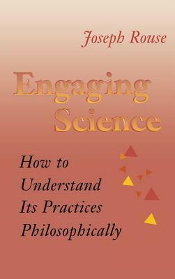 Engaging Science by Joseph Rouse