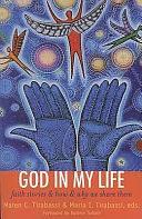 God in My Life: Faith Stories and how and why We Share Them by Maria I. Tirabassi, Maren C. Tirabassi