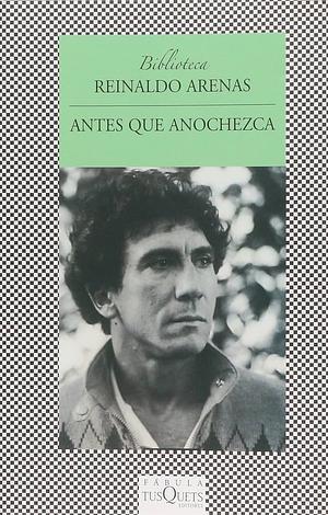 Antes que anochezca by Reinaldo Arenas