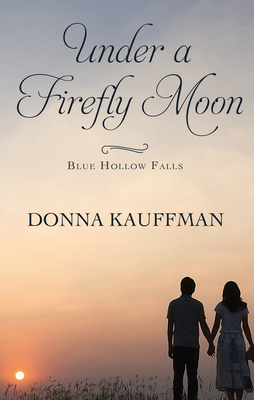 Under a Firefly Moon by Donna Kauffman