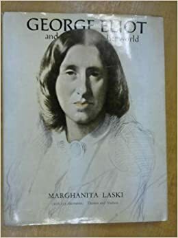 George Eliot And Her World by Marghanita Laski