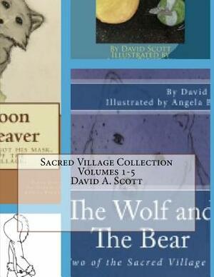 Sacred Village Collection Volumes 1-5 by David a. Scott