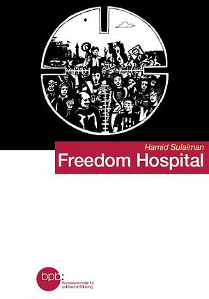 Freedom hospital by Hamid Sulaiman