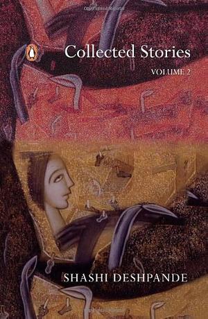 Collected Stories, Volume 2 by Shashi Deshpande