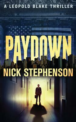 Paydown: A Leopold Blake Thriller by Nick Stephenson