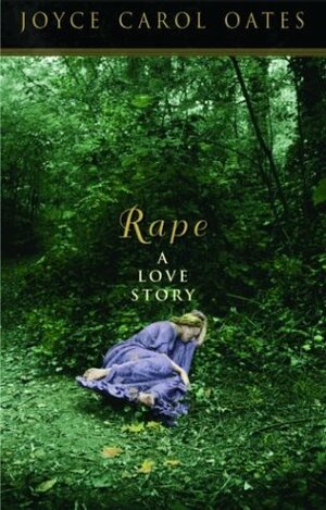 Rape: A Love Story by Joyce Carol Oates