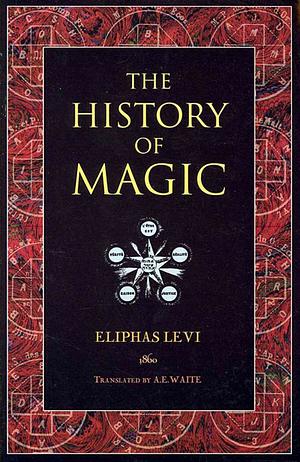The History of Magic by Éliphas Lévi