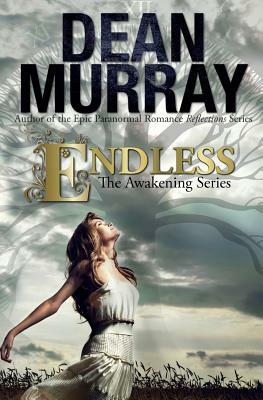 Endless (The Awakening Volume 3) by Dean Murray