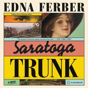 Saratoga Trunk by Edna Ferber