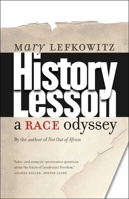 History Lesson: A Race Odyssey by Mary Lefkowitz