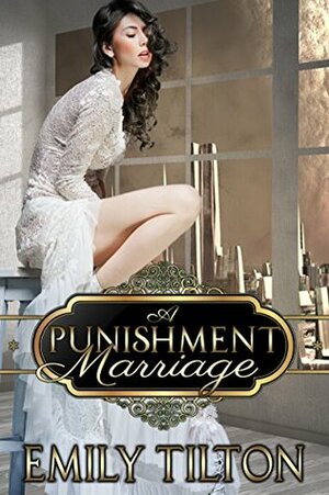 A Punishment Marriage by Emily Tilton