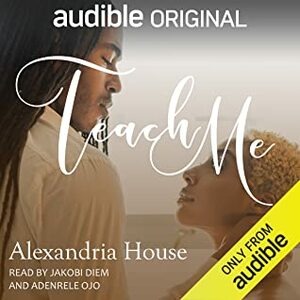 Teach Me by Alexandria House