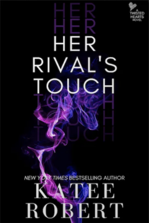 Her Rival's Touch by Katee Robert