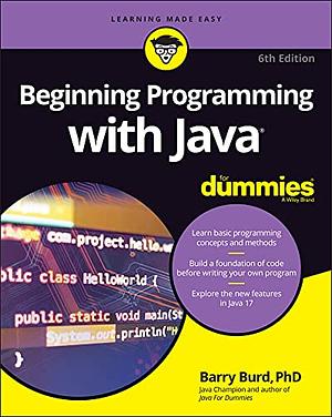 Beginning Programming with Java for Dummies by Barry Burd