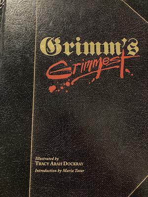 Grimm's Grimmest by Jacob Grimm, Wilhelm Grimm