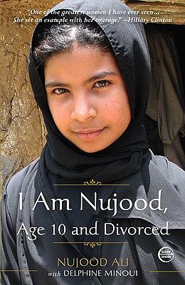 I Am Nujood, Age 10 and Divorced by Delphine Minoui, Nojoud Ali