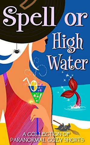 Spell or High Water by Kathi Daley, ReGina Welling, Erin Lynn, Heather Hamilton