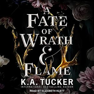A Fate of Wrath & Flame by K.A. Tucker