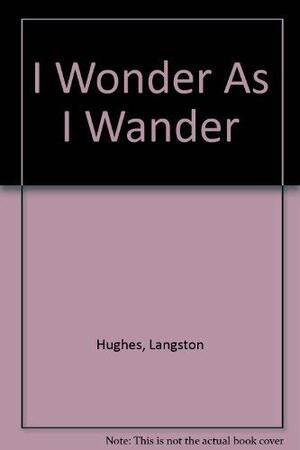 I Wonder as I Wander by Langston Hughes