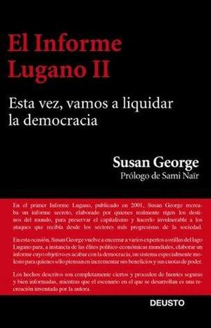 El Informe Lugano II: Esta vez, vamos a liquidar la democracia by Susan George