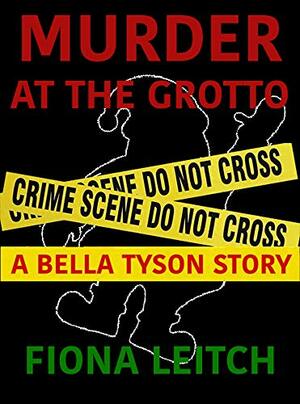 Murder At The Grotto: A Bella Tyson short story by Fiona Leitch