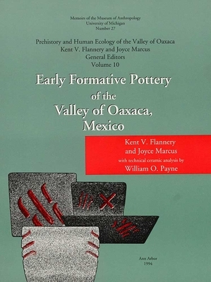 Early Formative Pottery of the Valley of Oaxaca, Volume 27 by Joyce Marcus, Kent V. Flannery