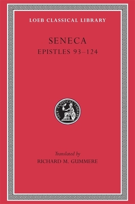 Seneca Epistles 93-124 by Lucius Annaeus Seneca
