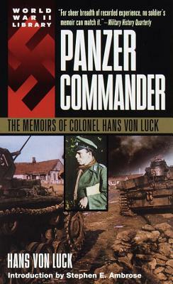 Panzer Commander: The Memoirs of Colonel Hans Von Luck by Hans Von Luck